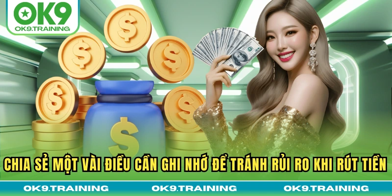 Rút Tiền OK9 - Giao Dịch Về Tài Khoản An Toàn, Nhanh Gọn