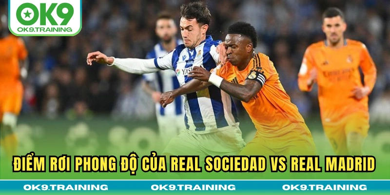 Soi Kèo Trận Đấu Real Sociedad Vs Real Madrid 21h15 13/09/25