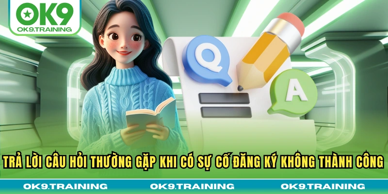 Câu Hỏi Thường Gặp Khi Tham Gia OK9 - Giải Đáp Từ Chuyên Gia