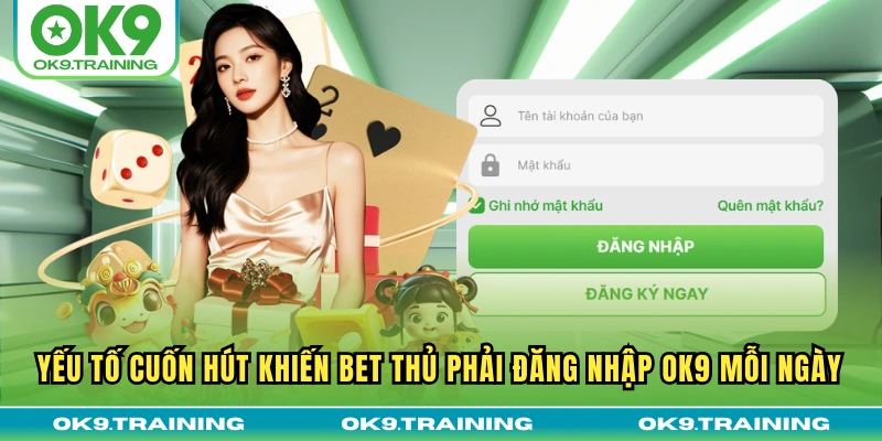 Đăng Nhập OK9 - Vài Bước Login Vào Tài Khoản Cực Dễ Dàng